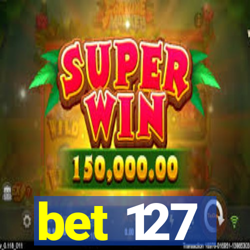 bet 127